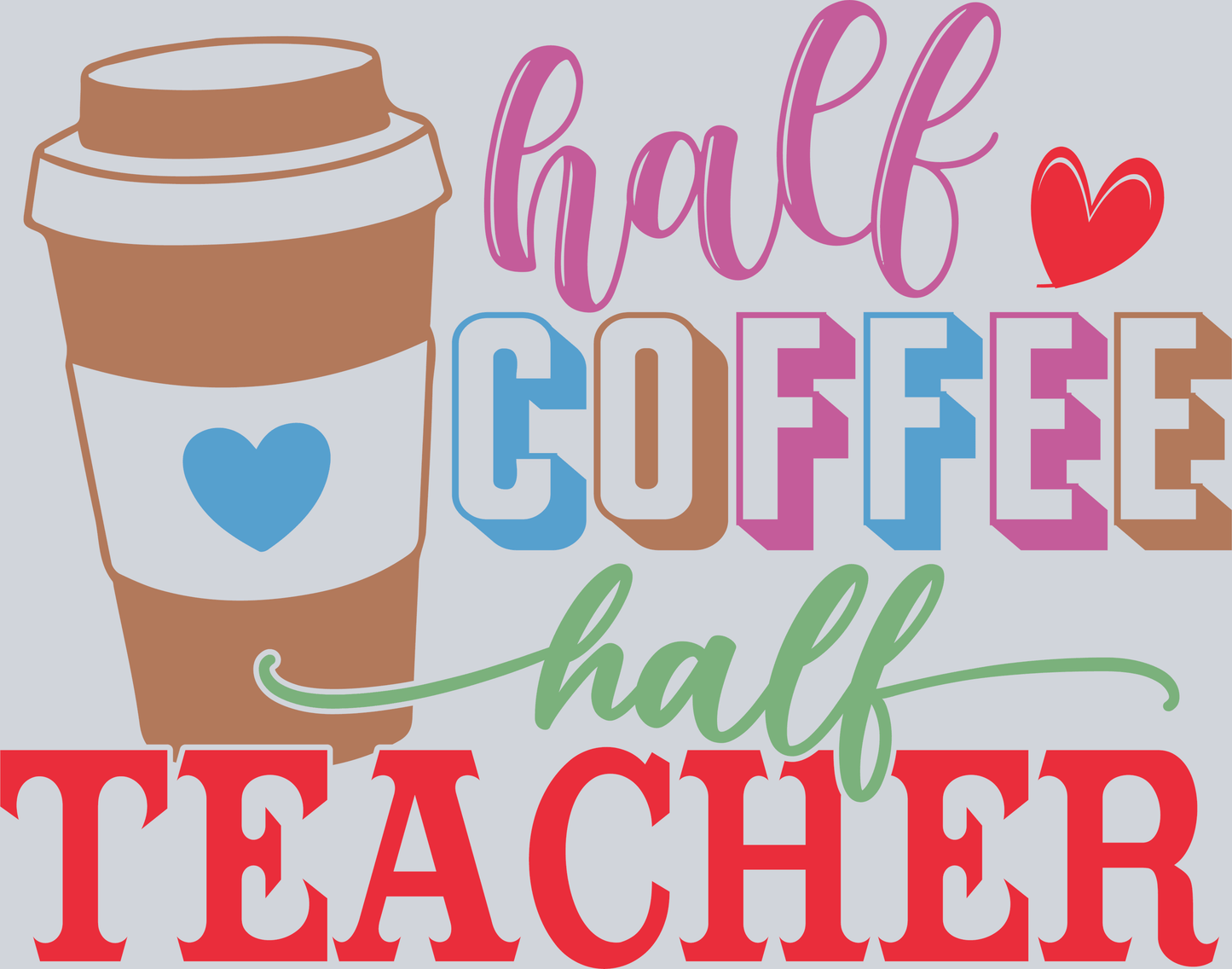 Half coffee half teacher