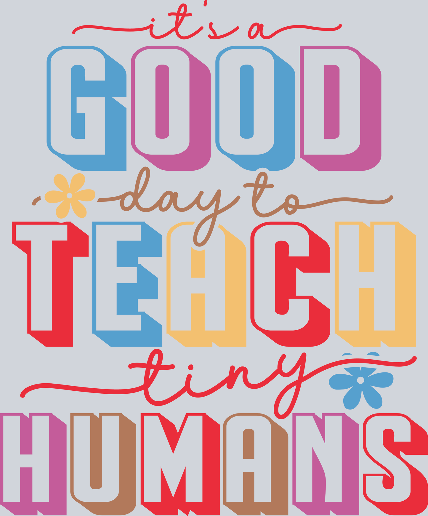 It's a good day to teach tiny humans