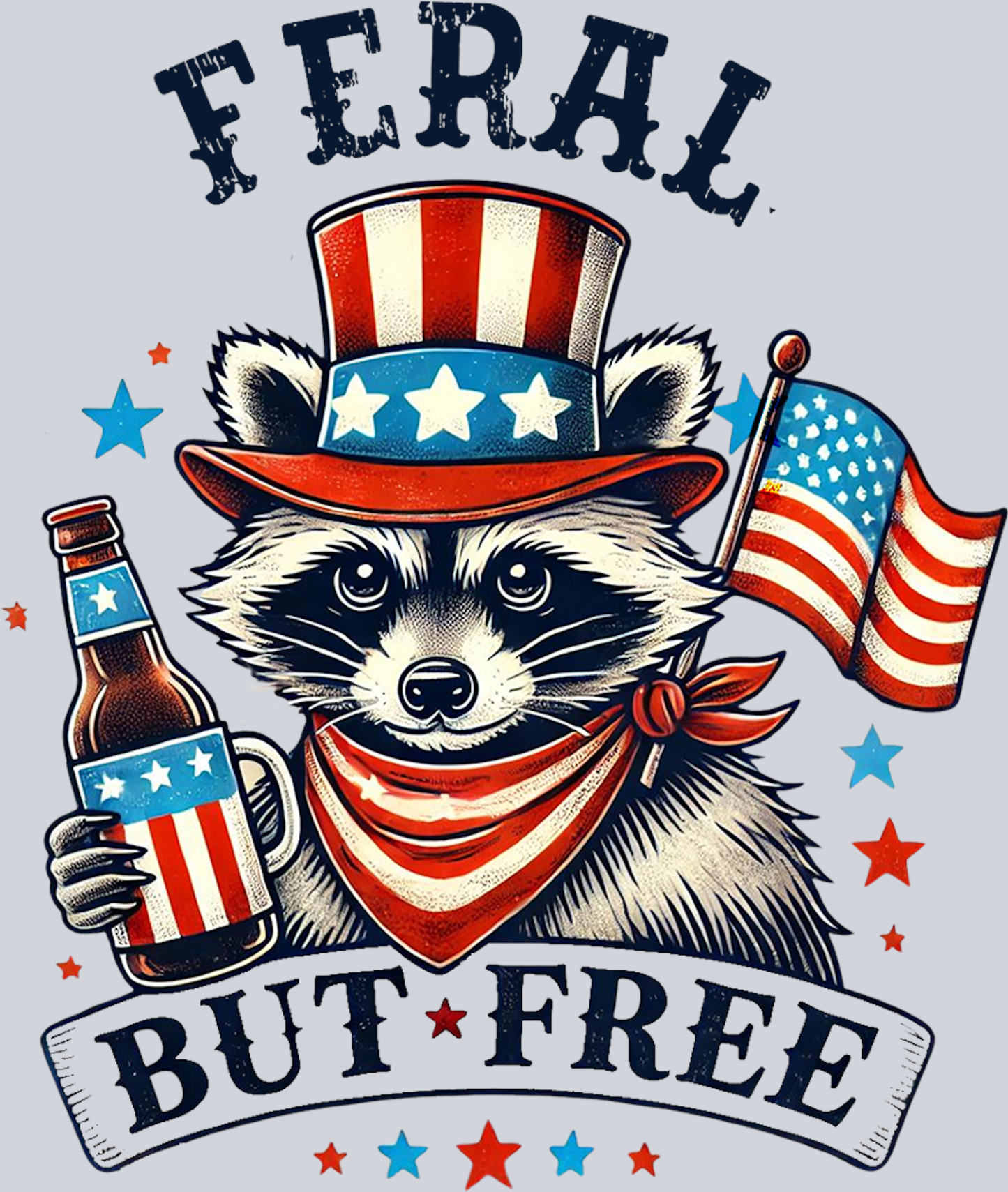 Feral But Free Funny