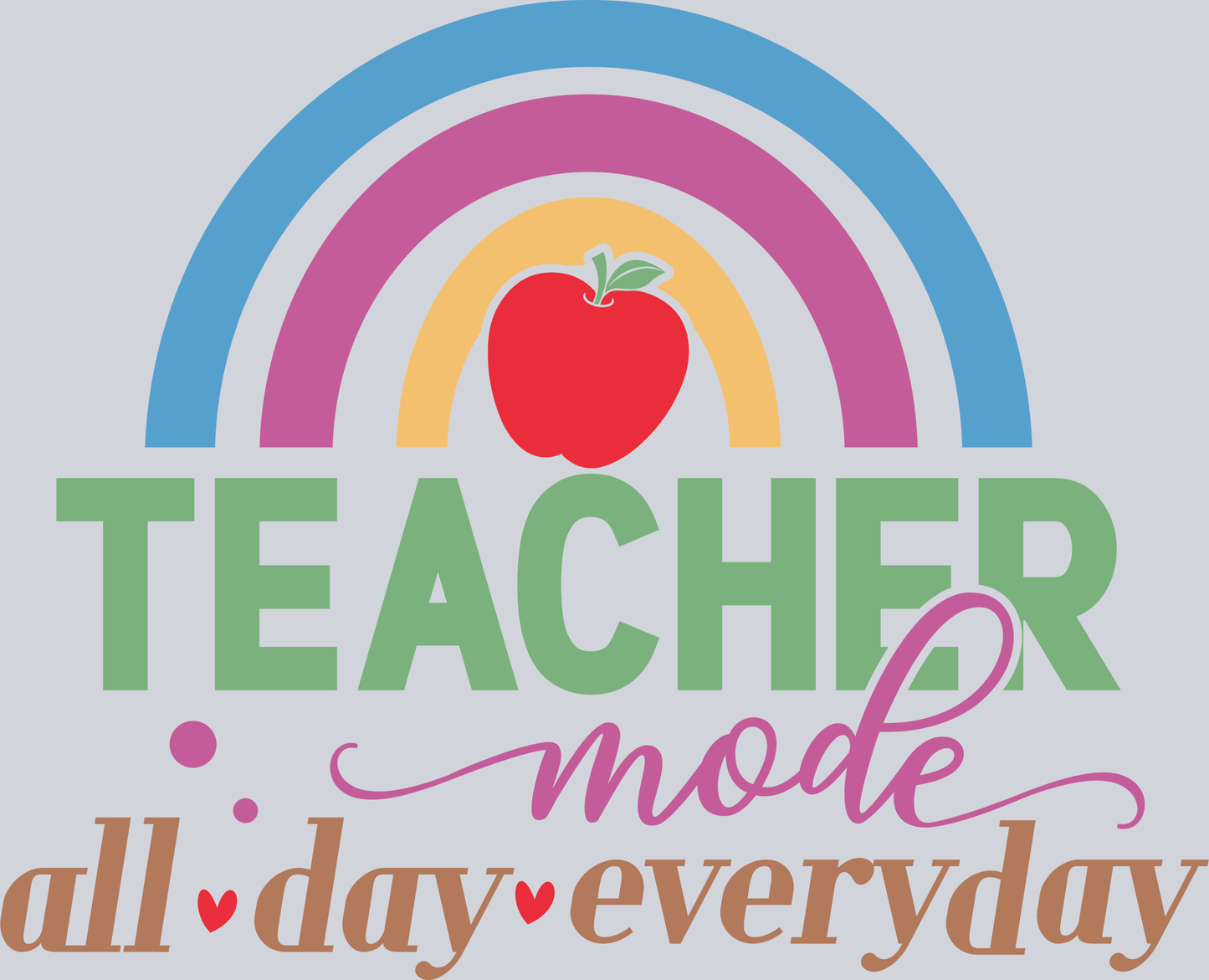 Teacher mode all day everyday