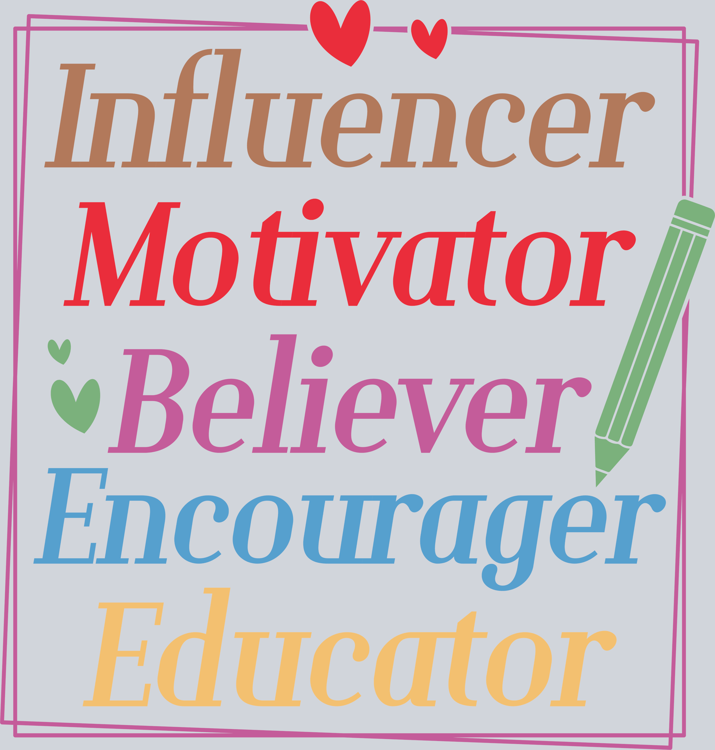 Influencer motivator believer encourager educator