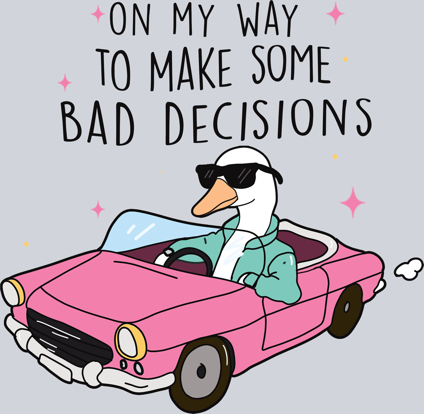 On my way to make bad decisions