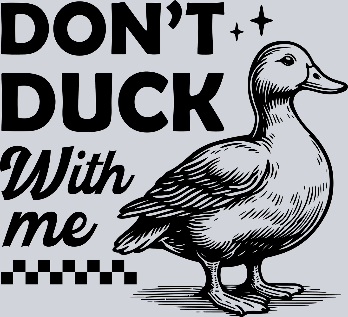 Don't duck with me