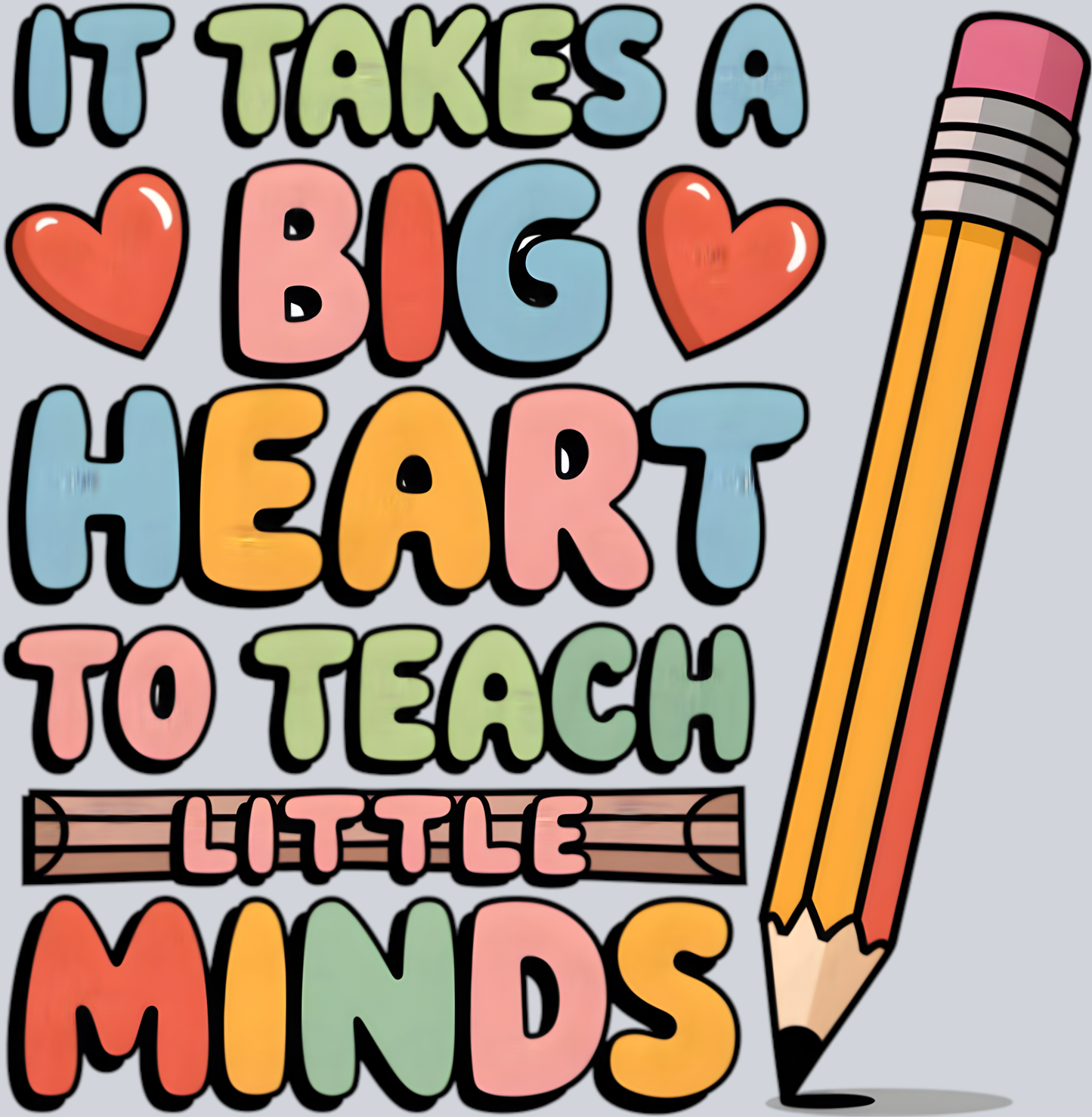 It takes a big heart to teach little minds