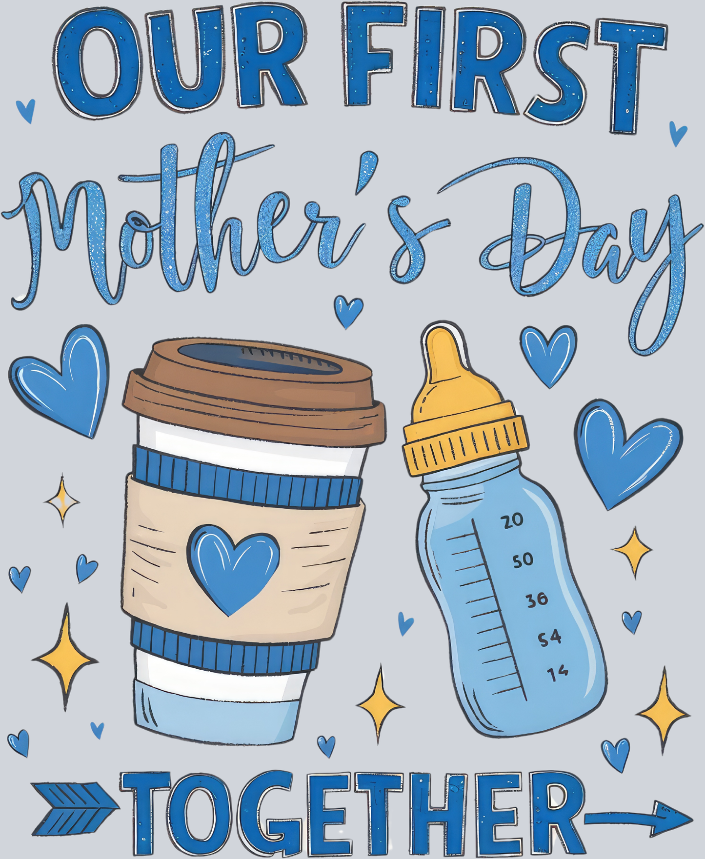 Our First Mother's Day Together Blue