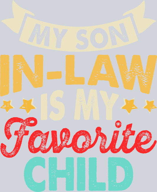 My son in-law is my fav child