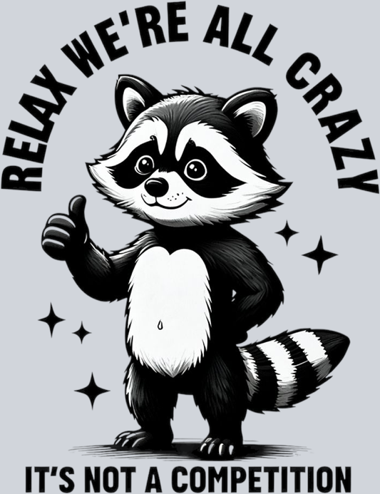 Relax we're all crazy